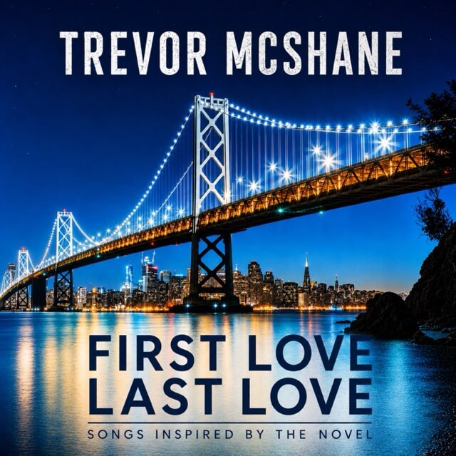 First Love Last Love - Songs inspired by the novel